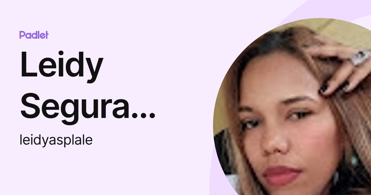 Leidy Segura Peralta (leidyasplale) profile | Padlet