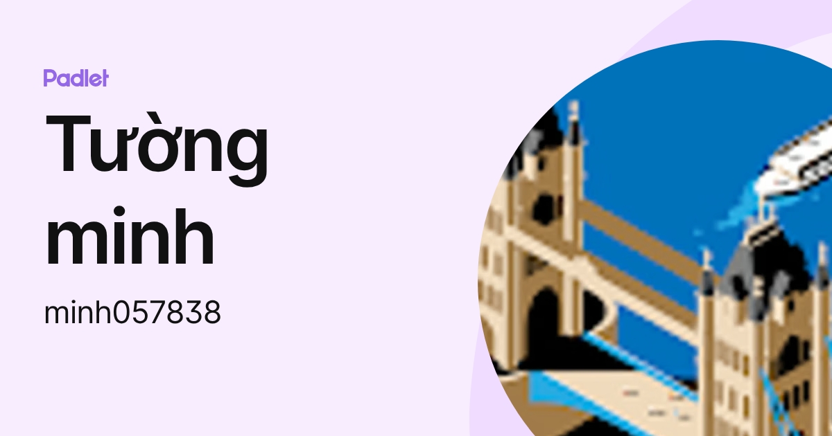 Tường minh (minh057838) profile | Padlet