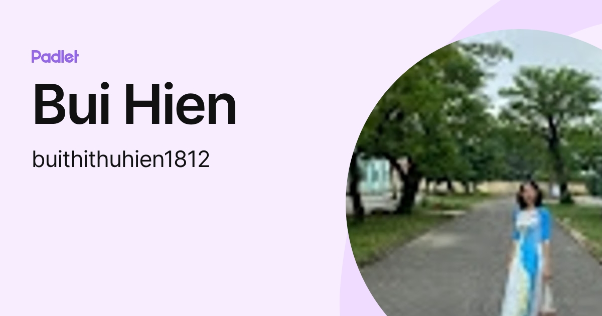 Bui Hien (buithithuhien1812) profile | Padlet