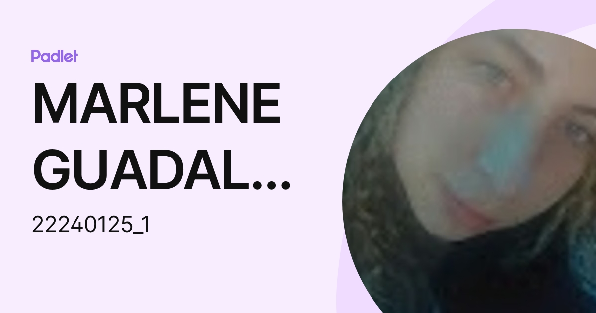 MARLENE GUADALUPE GUERRA ZERMENO (22240125_1) profile | Padlet