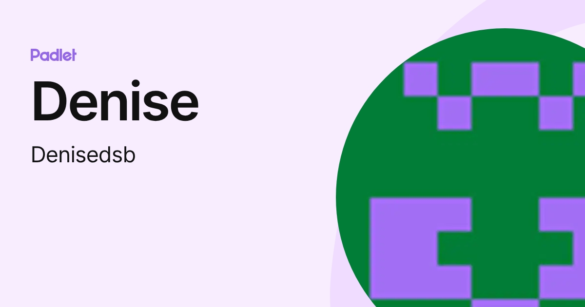 Denise (Denisedsb) profile | Padlet