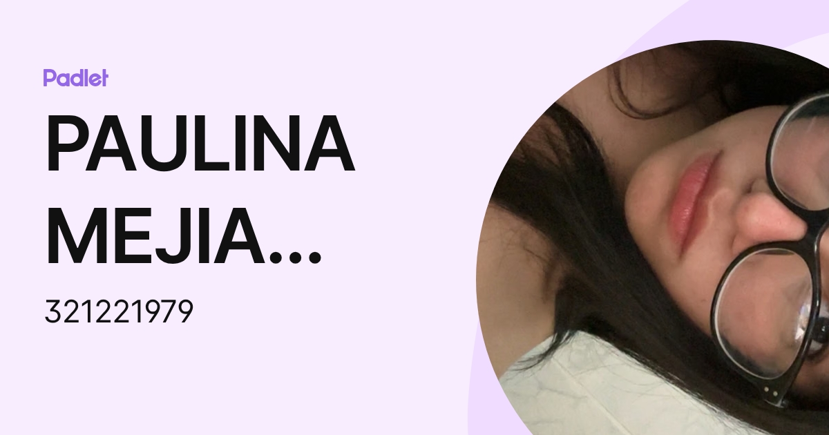 PAULINA MEJIA MARTINEZ (321221979) profile | Padlet