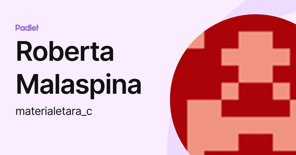 Roberta Malaspina (materialetara_c) profile | Padlet