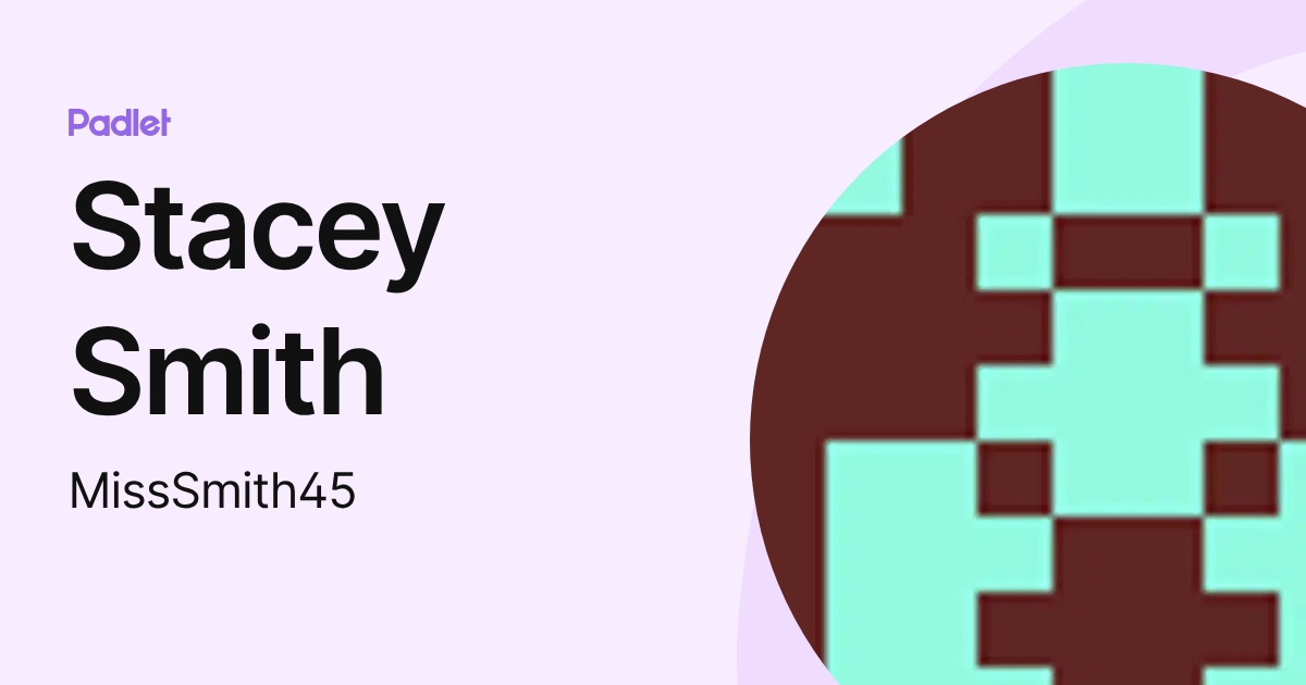 Stacey Smith (MissSmith45) profile | Padlet