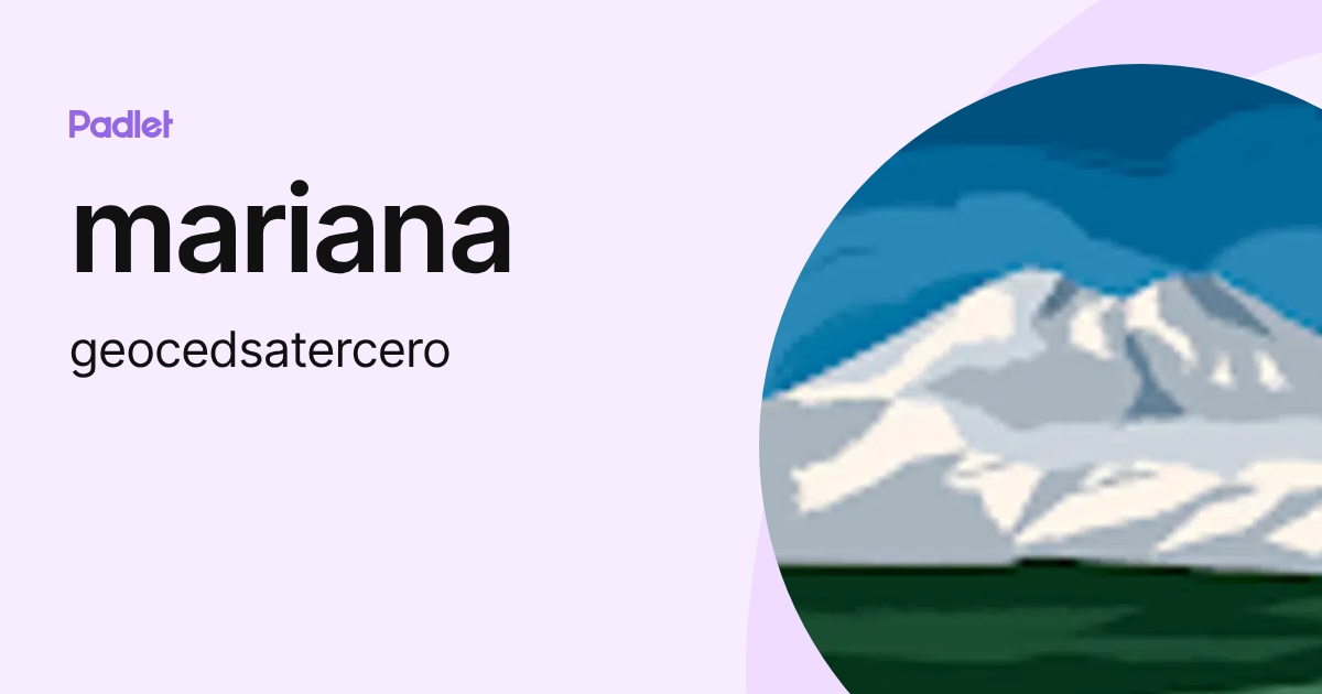 mariana (geocedsatercero) profile | Padlet