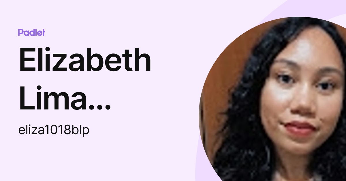Elizabeth Lima Pereira (eliza1018blp) profile | Padlet