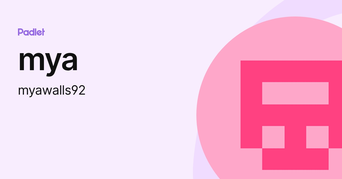 mya (myawalls92) profile | Padlet