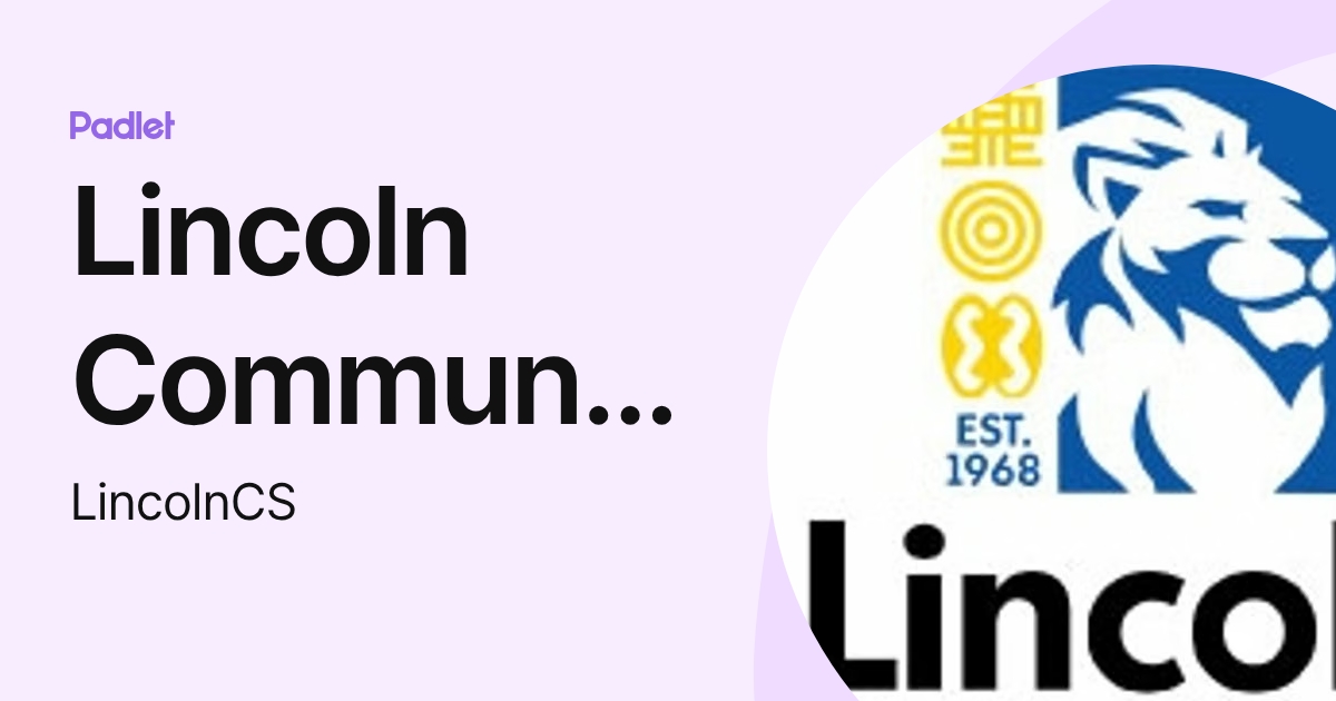 Lincoln Community School (LincolnCS) profile Padlet