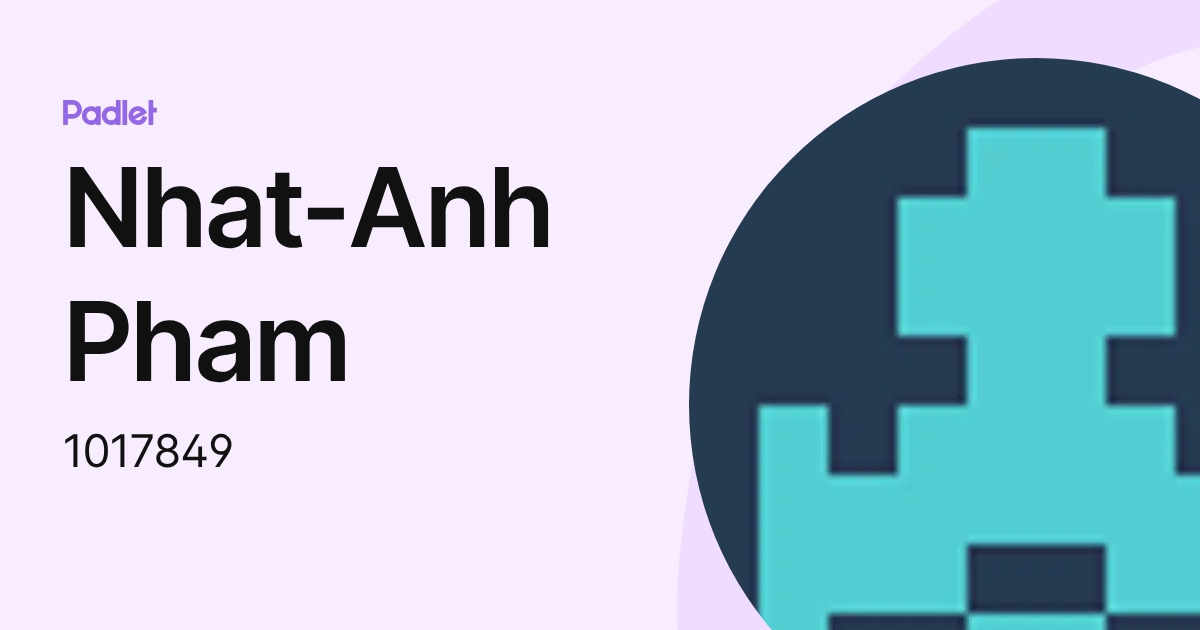 Nhat-Anh Pham (1017849) profile | Padlet