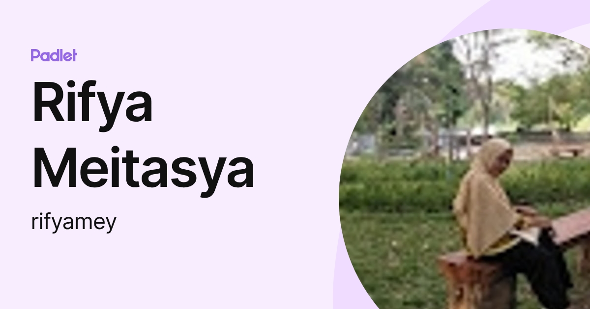 Rifya Meitasya (rifyamey) profile | Padlet