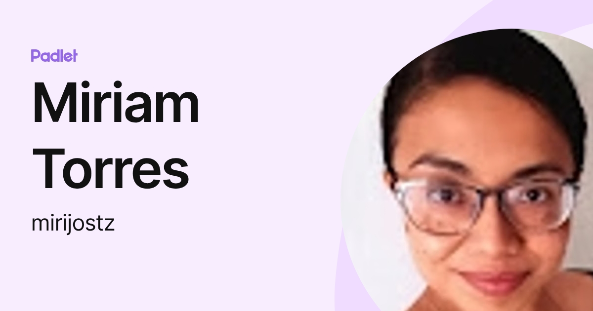 Miriam Torres (mirijostz) profile | Padlet