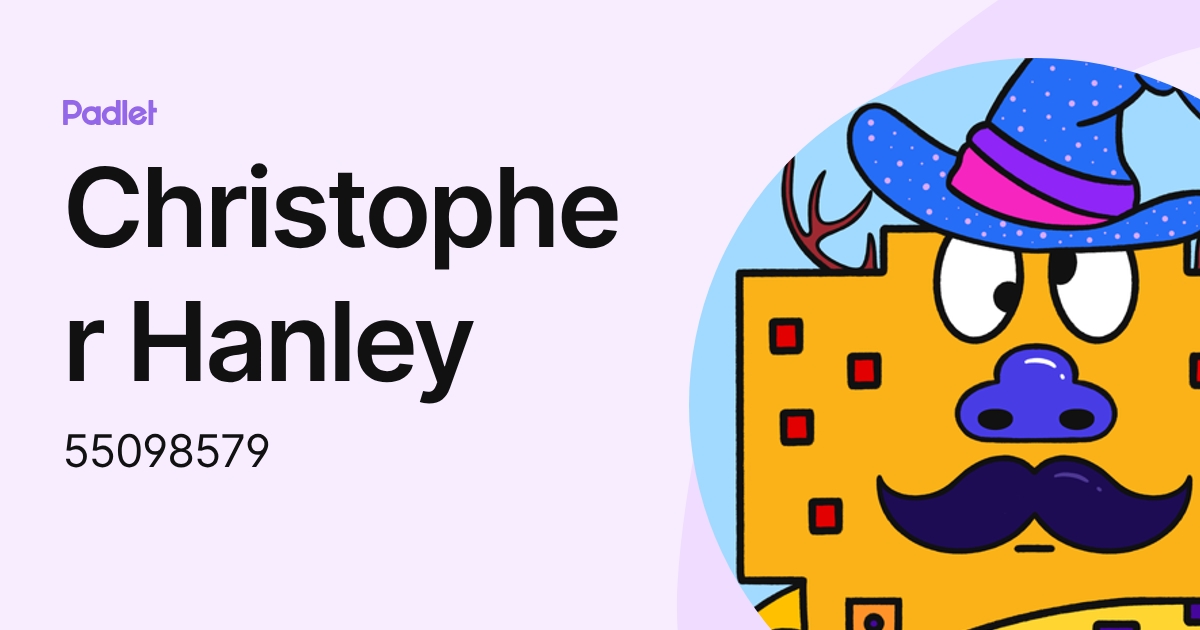 Christopher Hanley (55098579) profile | Padlet