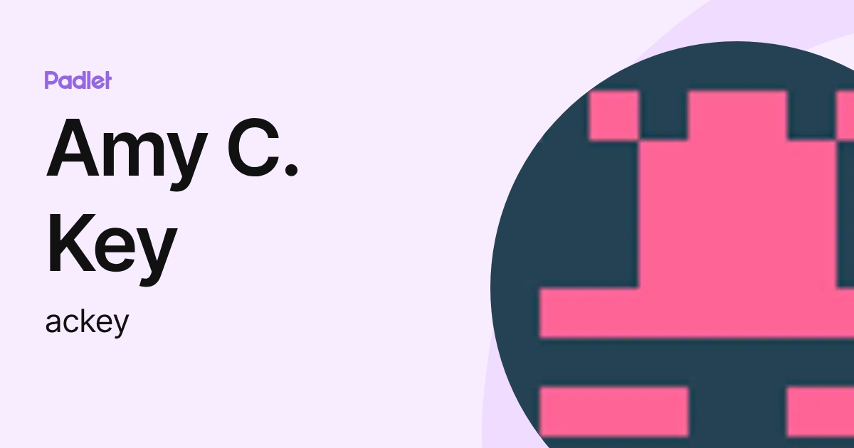 Amy C. Key (ackey) profile | Padlet