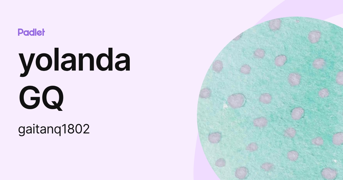 yolanda GQ (gaitanq1802) profile | Padlet