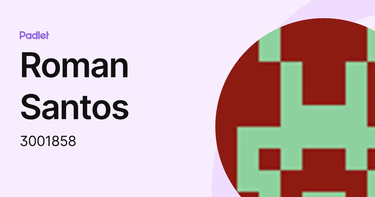 Roman Santos (3001858) profile | Padlet