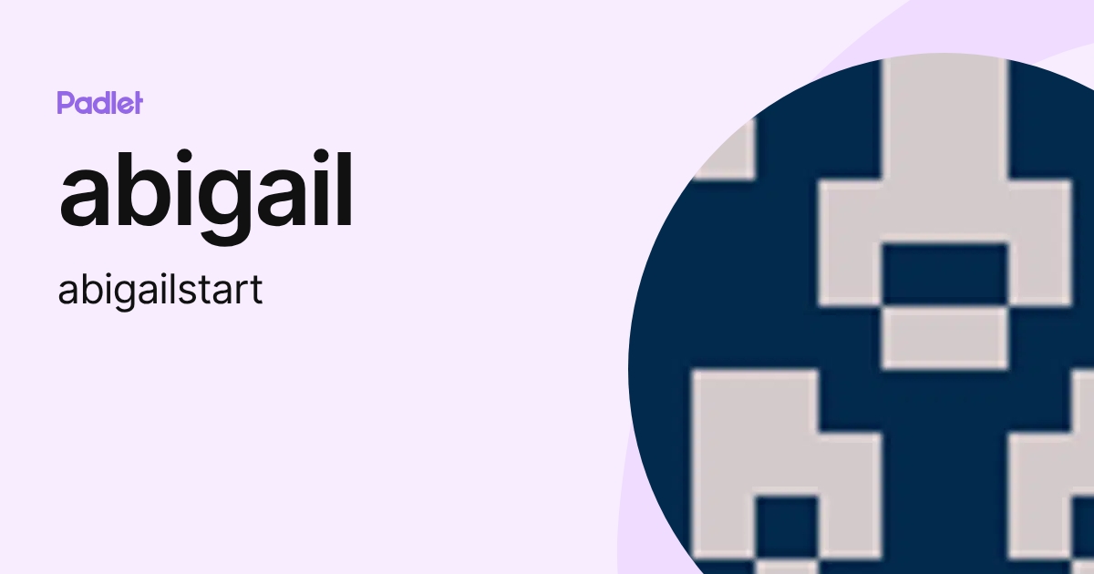 abigail (abigailstart) profile | Padlet