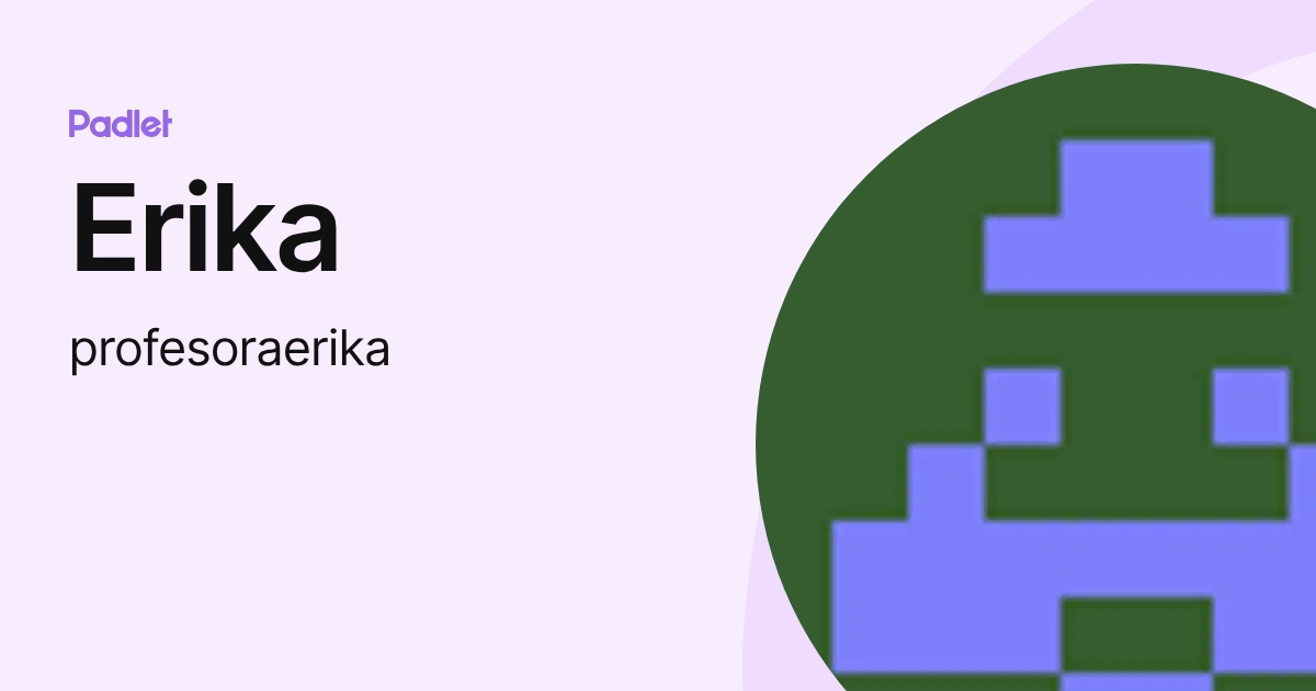 Erika (profesoraerika) profile | Padlet