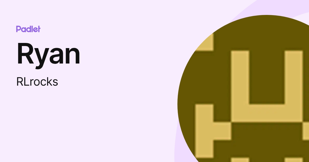 Ryan (RLrocks) profile | Padlet