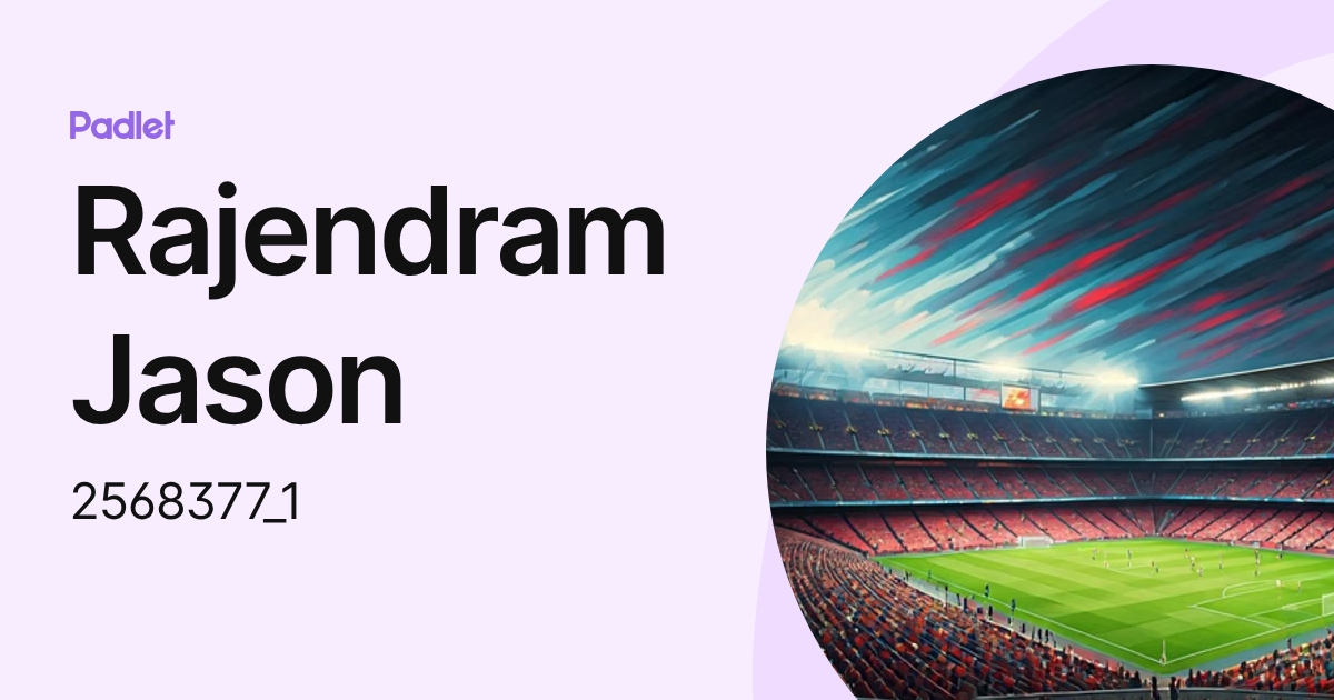 Rajendram Jason (2568377_1) profile | Padlet