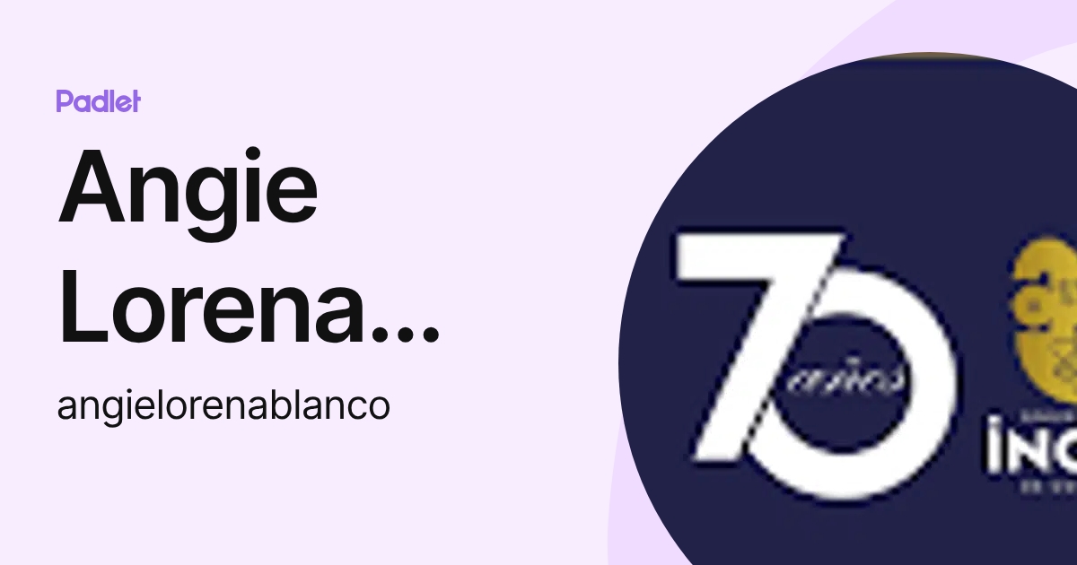 Angie Lorena Blanco Forero (angielorenablanco) profile | Padlet