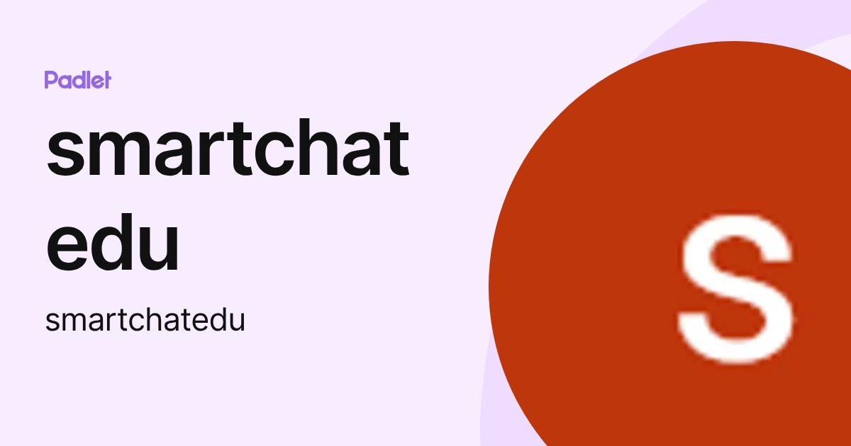 smartchat edu (smartchatedu) profile | Padlet