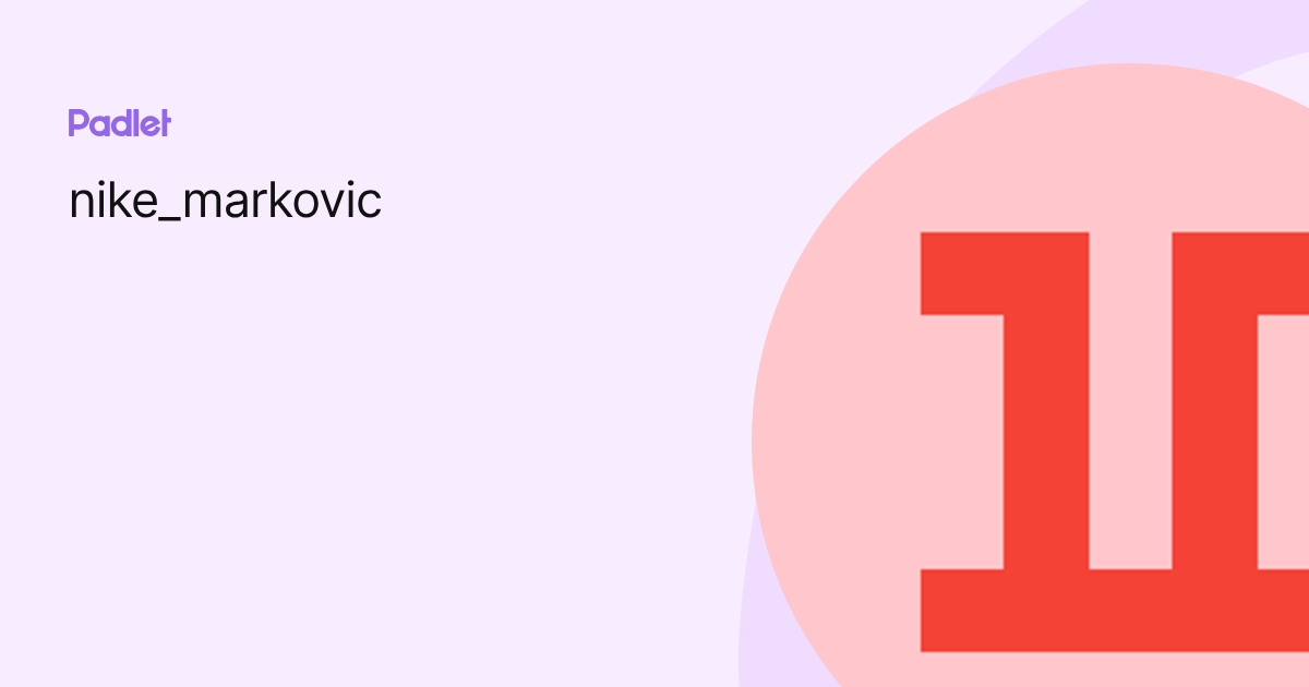 nike_markovic profile | Padlet