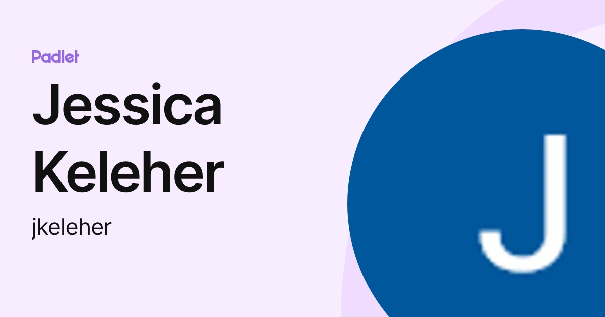 Jessica Keleher (jkeleher) profile | Padlet