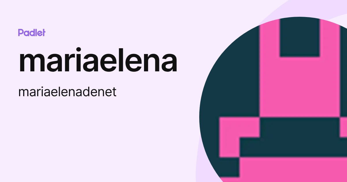 mariaelena (mariaelenadenet) profile | Padlet