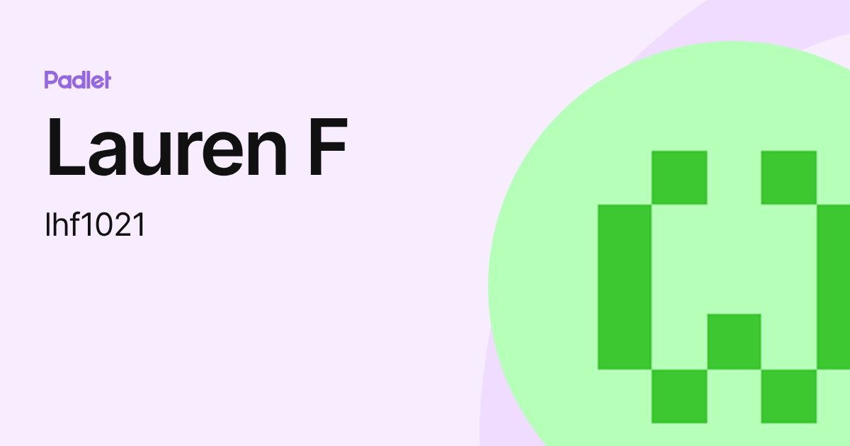 Lauren F (lhf1021) profile | Padlet