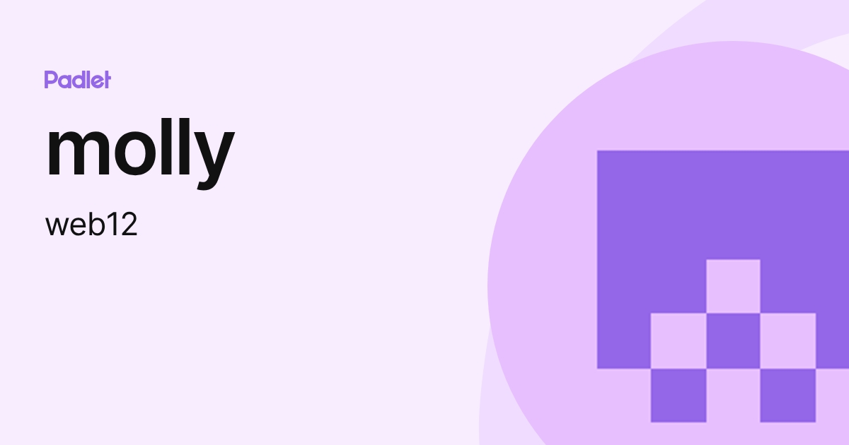 molly (web12) profile | Padlet