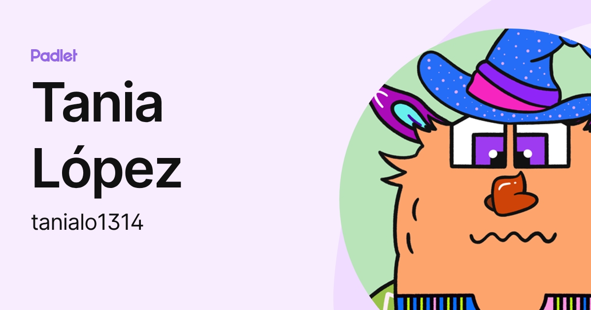 Tania López (tanialo1314) profile | Padlet