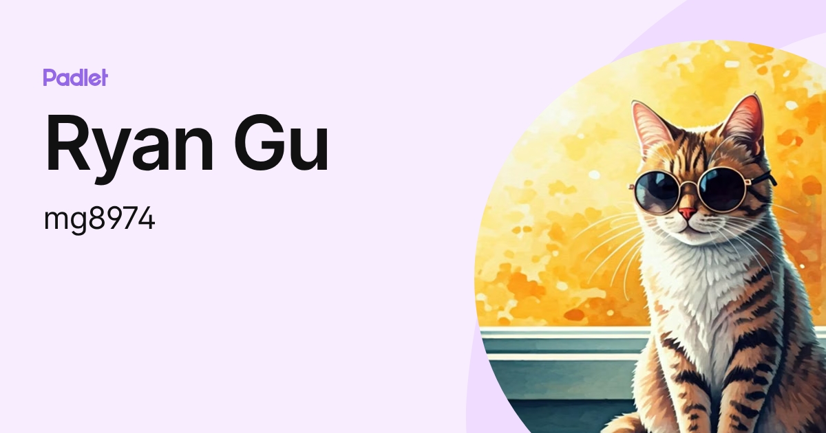 Ryan Gu (mg8974) profile | Padlet