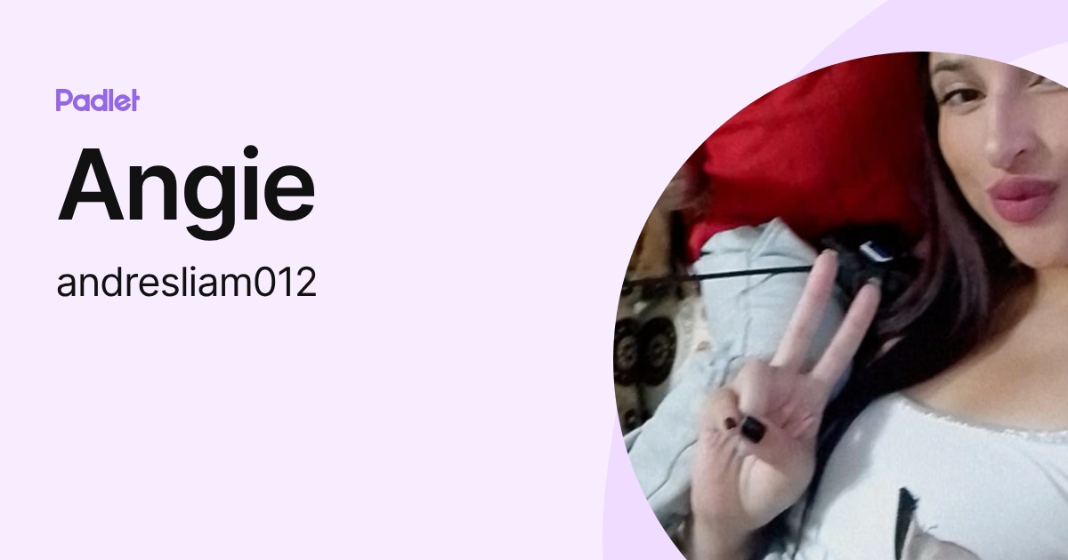 Angie (andresliam012) profile | Padlet
