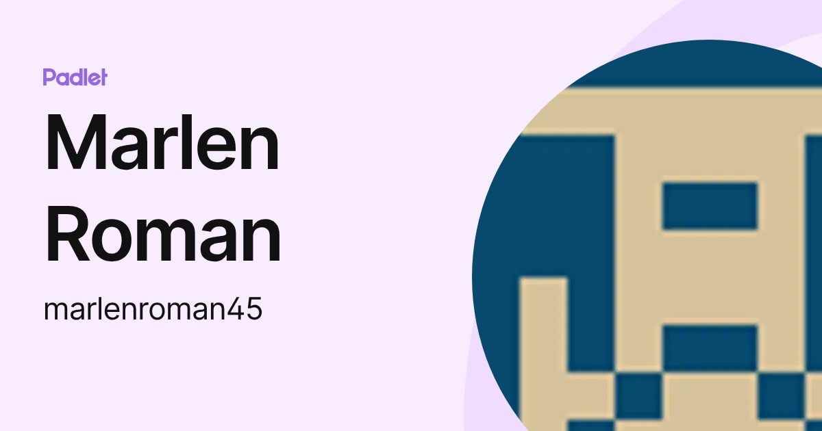 Marlen Roman (marlenroman45) profile | Padlet