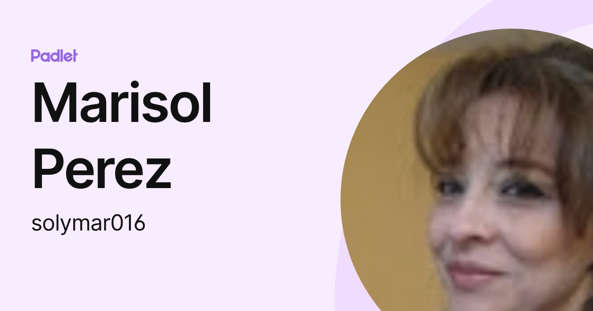 Marisol Perez (solymar016) profile | Padlet