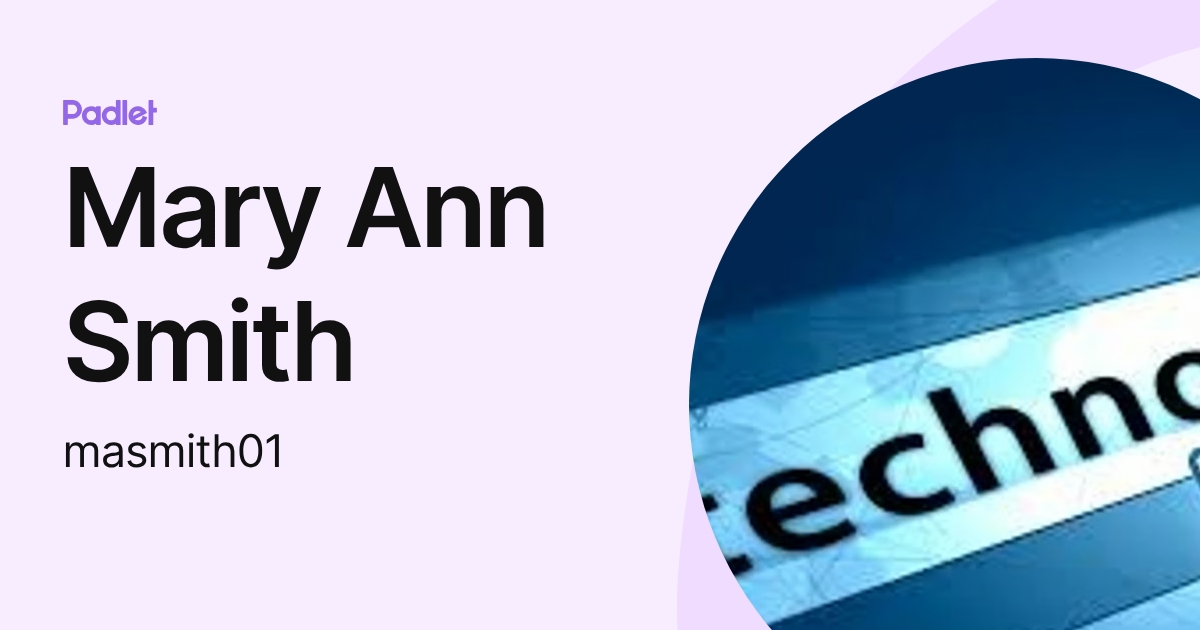 Mary Ann Smith (masmith01) profile | Padlet