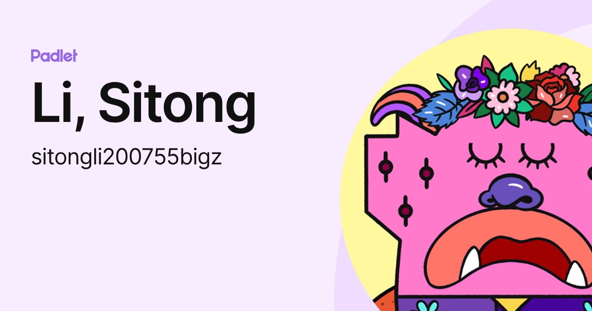 Li, Sitong (sitongli200755bigz) profile | Padlet