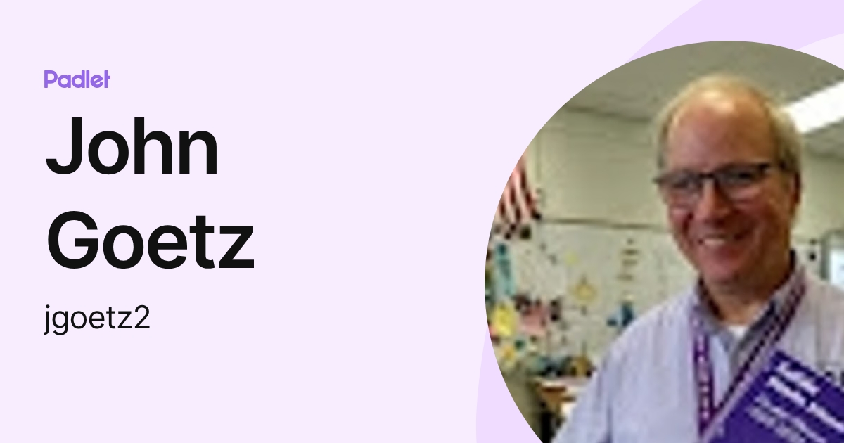 John Goetz (jgoetz2) profile | Padlet