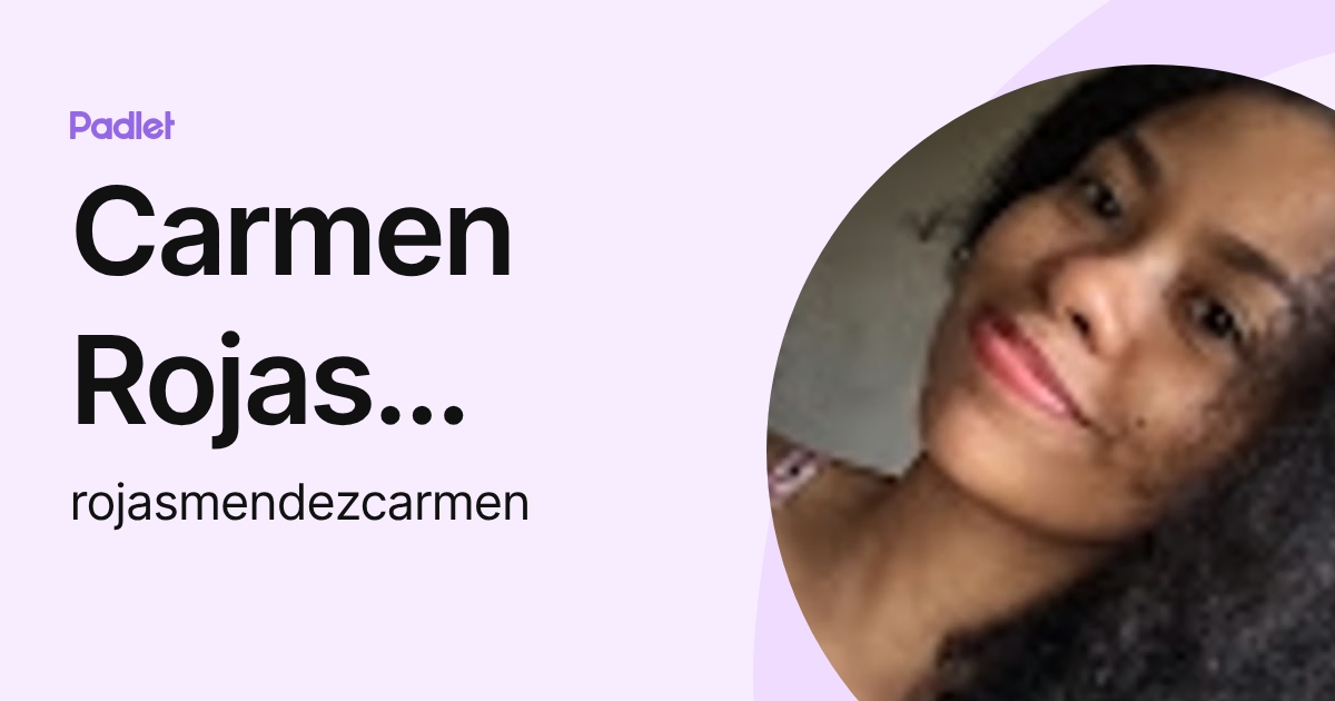 Carmen Rojas Mendez (rojasmendezcarmen) profile | Padlet