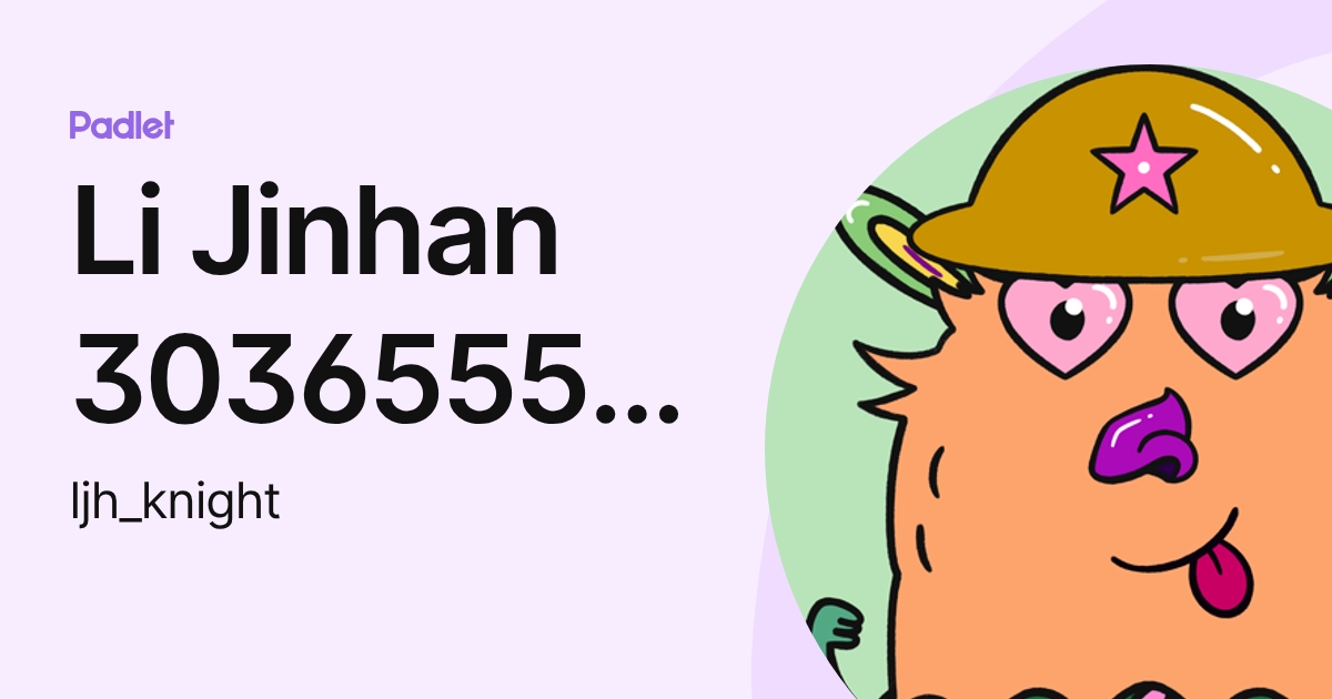 Li Jinhan 3036555257 (ljh_knight) profile | Padlet