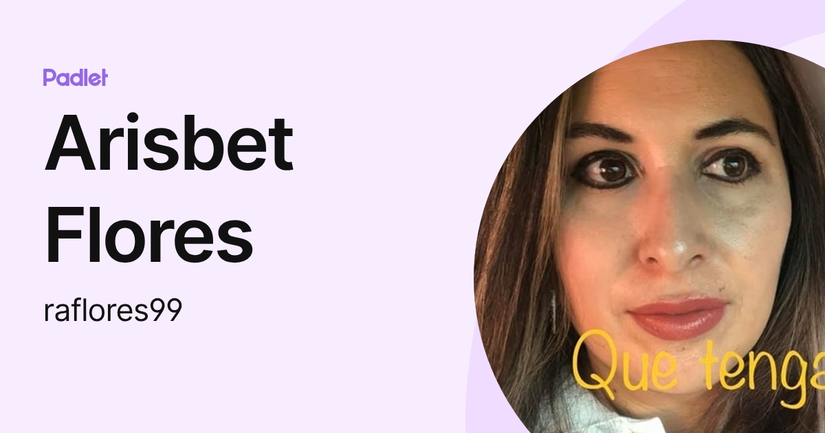 Arisbet Flores (raflores99) profile | Padlet