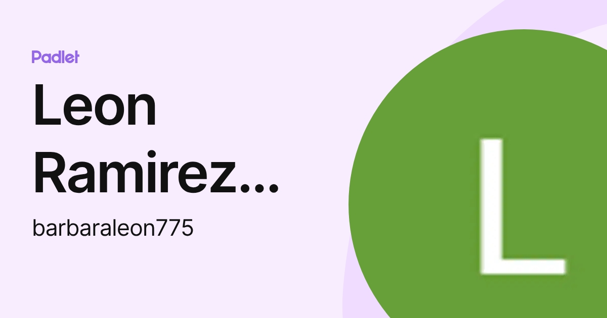 Leon Ramirez Barbara Melissa (barbaraleon775) profile | Padlet