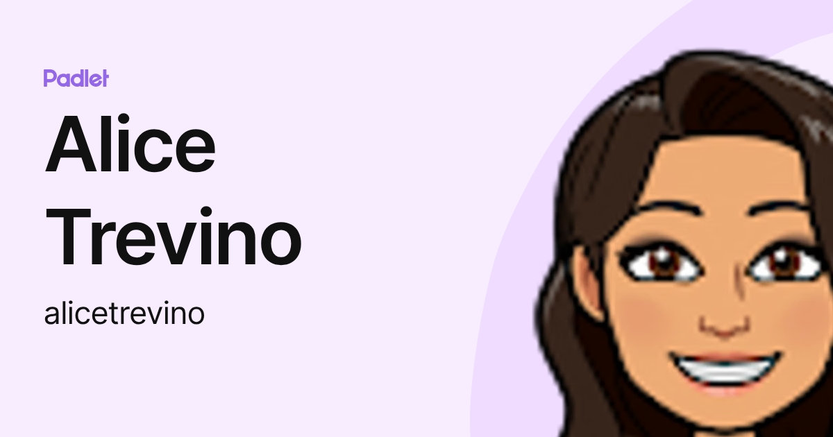 Alice Trevino (alicetrevino) profile | Padlet