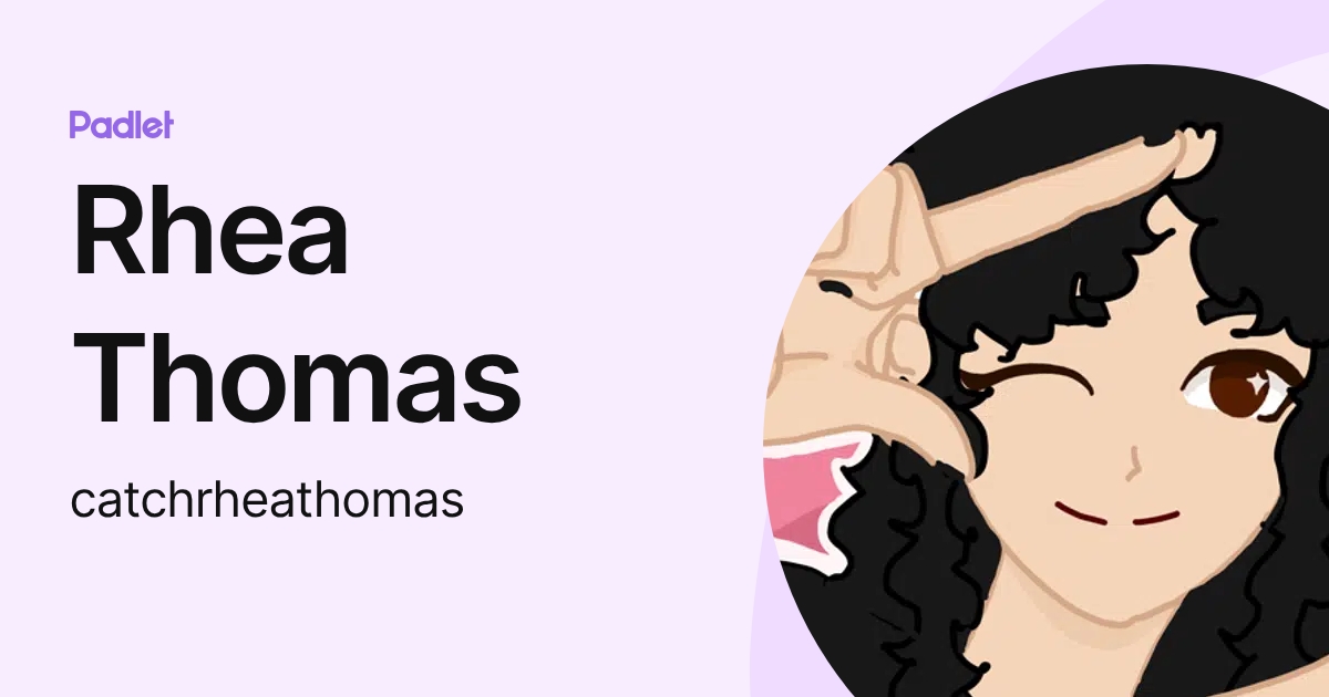 Rhea Thomas (catchrheathomas) profile | Padlet