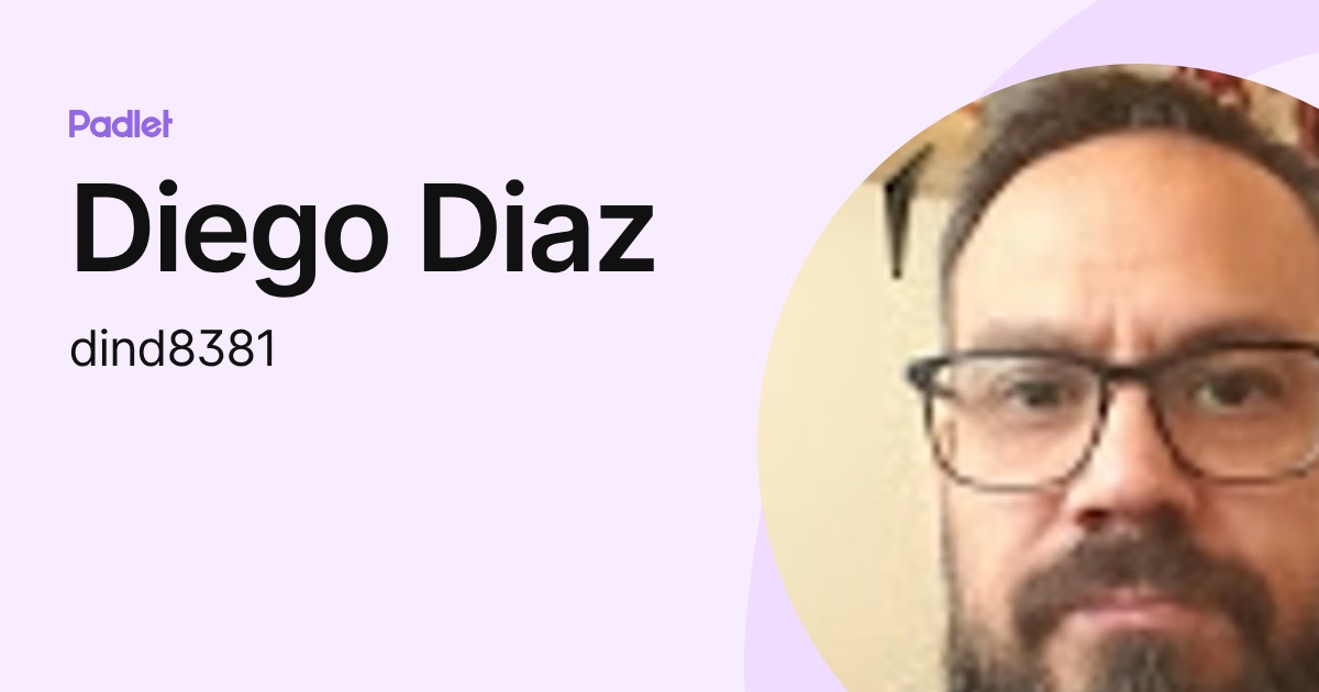 Diego Diaz (dind8381) profile | Padlet