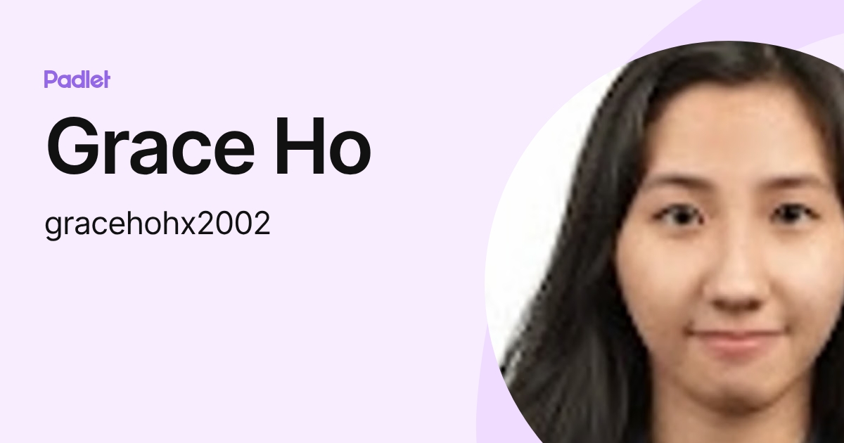 Grace Ho (gracehohx2002) profile | Padlet