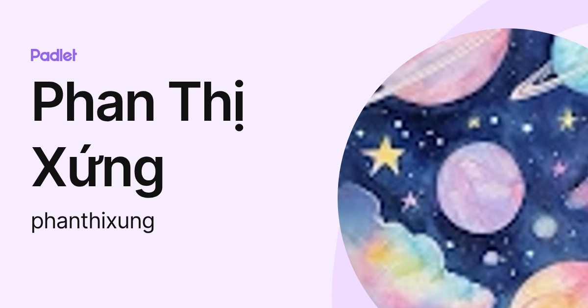 Phan Thị Xứng (phanthixung) profile | Padlet