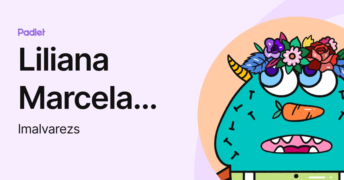 Liliana Marcela Alvarez Salazar (lmalvarezs) profile | Padlet