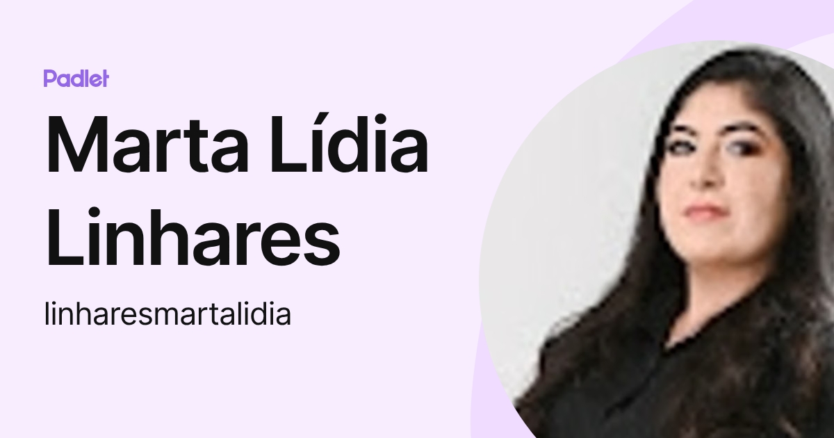 Marta Lídia Linhares (linharesmartalidia) profile | Padlet
