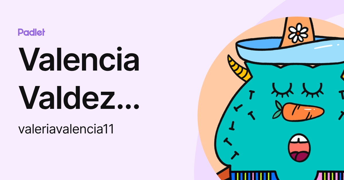 Valencia Valdez Valeria (valeriavalencia11) profile | Padlet